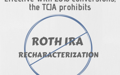 The TCJA prohibits undoing 2018 Roth IRA Conversions, But 2017 Conversions Are Still Eligible